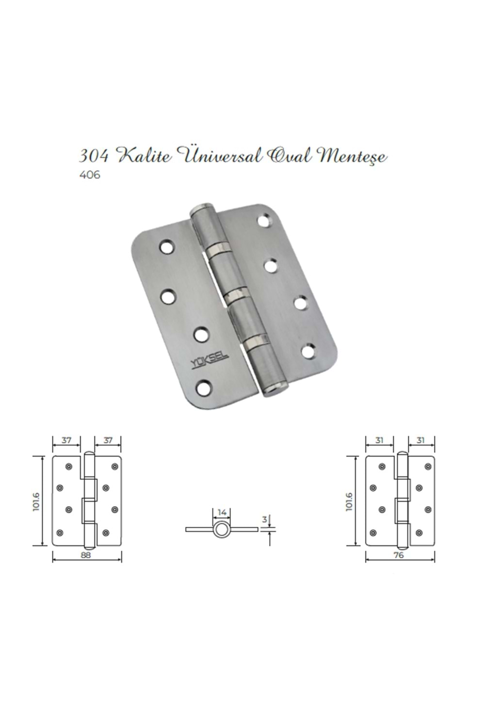 YÜKSEL 10 CM PASLANMAZ ÜNİVERSAL DAR OVAL MENTEŞE